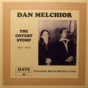 Dan Melchior Featuring Bruno Meyrick Jones - The Covert Stomp 1992 - 2003