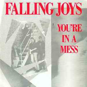 Falling Joys - You're In A Mess / Oyster Hill