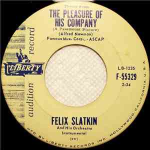 Felix Slatkin And His Orchestra - Theme From The Pleasure Of His Company /  ...