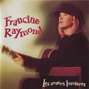 Francine Raymond - Les Années Lumières
