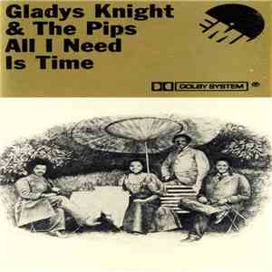 Gladys Knight & The Pips - All I Need Is Time