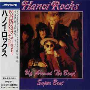Hanoi Rocks - Up Around The Bend - Super Best