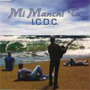 I.C.D.C. - Mi Manchi Tu