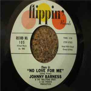 Johnny Barness With The Twiliters Orch. - (There Is) No Love For Me