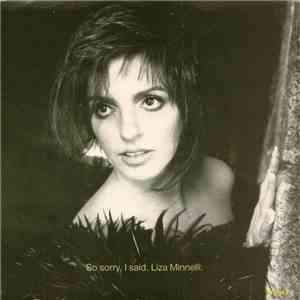 Liza Minnelli - So Sorry, I Said