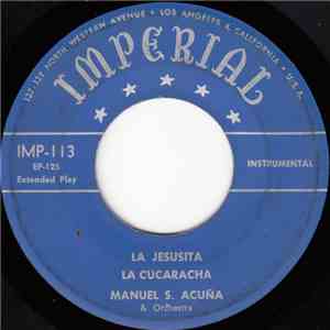 Manuel S. Acuña & Orchestra - La Jesusita / La Cucaracha / La Bamba / La Me ...