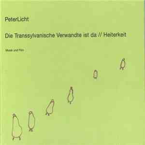 PeterLicht - Die Transsylvanische Verwandte Ist Da // Heiterkeit