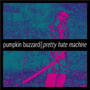 Pumpkin Buzzard - Pretty Hate Machine