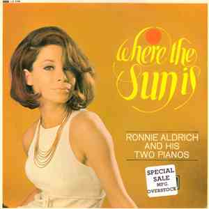 Ronnie Aldrich And His Two Pianos - Where The Sun Is