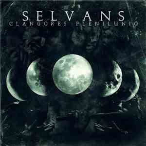 Selvans  - Clangores Plenilunio