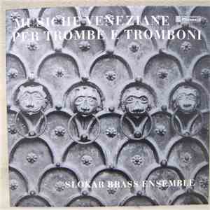 Slokar Brass Ensemble - Musiche Veneziane Per Trombe E Tromboni