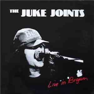 The Juke Joints - Live In Brogum