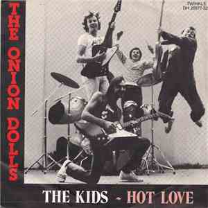 The Onion Dolls - The Kids / Hot Love