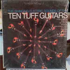 The Ten Tuff Guitars - The Swinging Electric Sounds Of The Ten Tuff Guitars