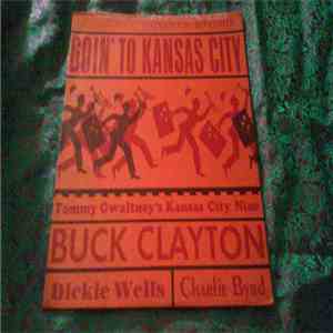 Tommy Gwaltney's Kansas City Nine Featuring Buck Clayton - Goin' To Kansas  ...