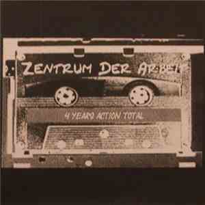 Zentrum Der Arbeit - 4 Years In Action Total