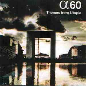 α60 - Themes From Utopia