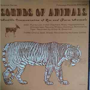 Arthur M. Greenhall & Nicholas Collias - Sounds Of Animals: Audible Communication Of Zoo And Farm Animals