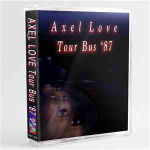 Axel Love - Tour Bus '87