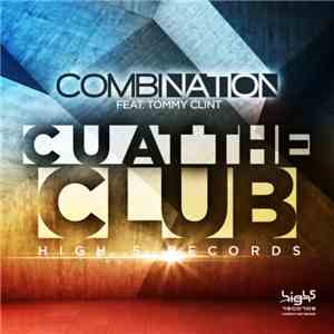 Combination  Feat. Tommy Clint -  C U At The Club