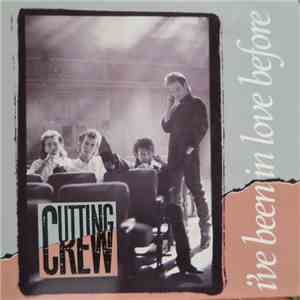 Cutting Crew - I've Been In Love Before