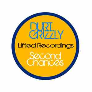 Durt Grizzly - Second Chances (Original Mix)