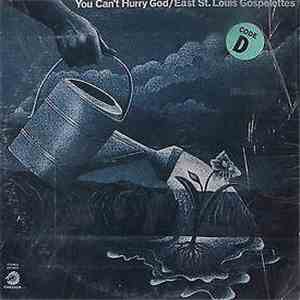 East St. Louis Gospelettes - You Can't Hurry God