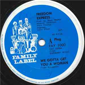 Freedom Express - We Gotta Get You A Woman