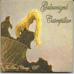 Galvanized Caterpillar - The Rise Of Change EP