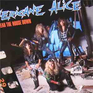 Hericane Alice - Tear The House Down