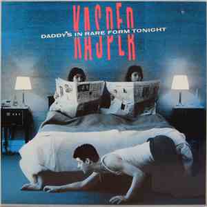 Kasper - Daddy's In Rare Form Tonight