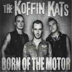 Koffin Kats - Born Of The Motor