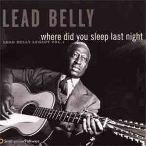 Leadbelly - Where Did You Sleep Last Night ?