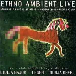 Lidija Bajuk, Legen, Dunja Knebl - Ethno Ambient Live (Arhaične Pjesme Iz H ...