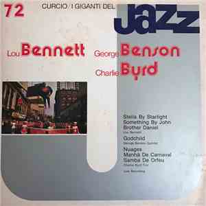 Lou Bennett  / George Benson / Charlie Byrd - I Giganti Del Jazz 72