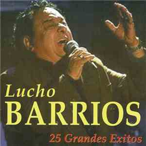 Lucho Barrios - 25 Grande Exitos