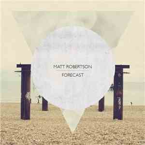 Matt Robertson - Forecast