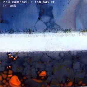 Neil Campbell + Rob Hayler - In Luck