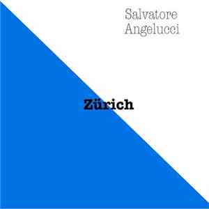 Salvatore Angelucci - Zürich