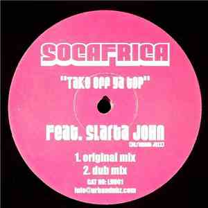Socafrica Feat. Slarta John - Take Off Ya Top