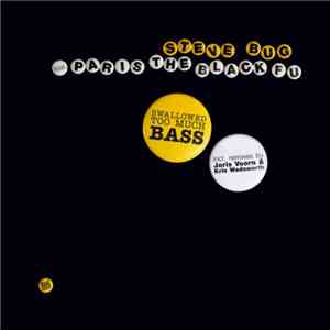Steve Bug feat. Paris The Black Fu - Swallowed Too Much Bass
