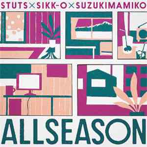 Stuts × Sikk-o × Suzuki Mamiko - Allseason Ep.