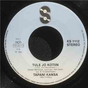 Tapani Kansa - Tule Jo Kotiin / Näin On