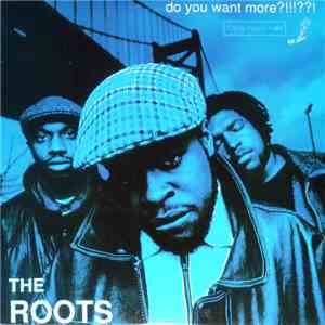The Roots - Do You Want More?!!!??!