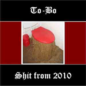 To-Bo - Shit From 2010