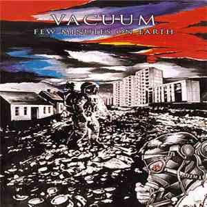 Vacuum  - Few Minutes On Earth