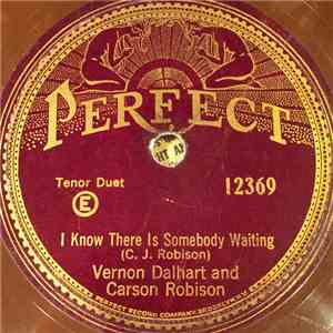 Vernon Dalhart And Carson Robison - I Know There Is Somebody Waiting