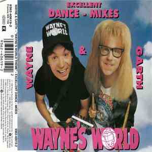 Wayne & Garth - Wayne's World Theme - Excellent Dance - Mixes