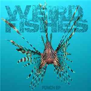 Weird Fishes - Punch EP