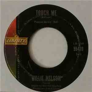 Willie Nelson - Touch Me / Where My House Lives